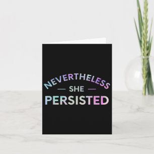 Nevertheless She Persisted Inspirational Feminist Card