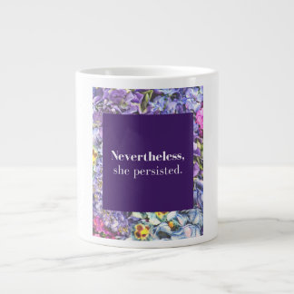 Nevertheless, she persisted jumbo mug