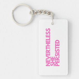 Nevertheless She Persisted Key Ring