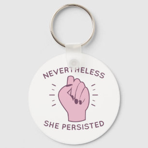 Nevertheless She Persisted Key Ring