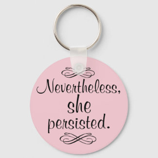 Nevertheless She Persisted keychain