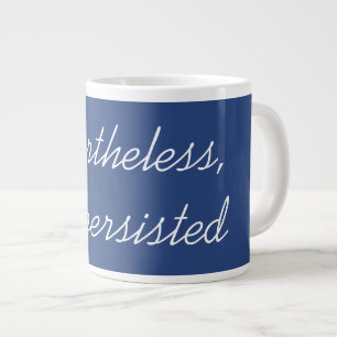 Nevertheless, She Persisted Large Coffee Mug
