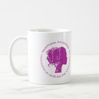 Nevertheless, She Persisted (Magenta) Coffee Mug