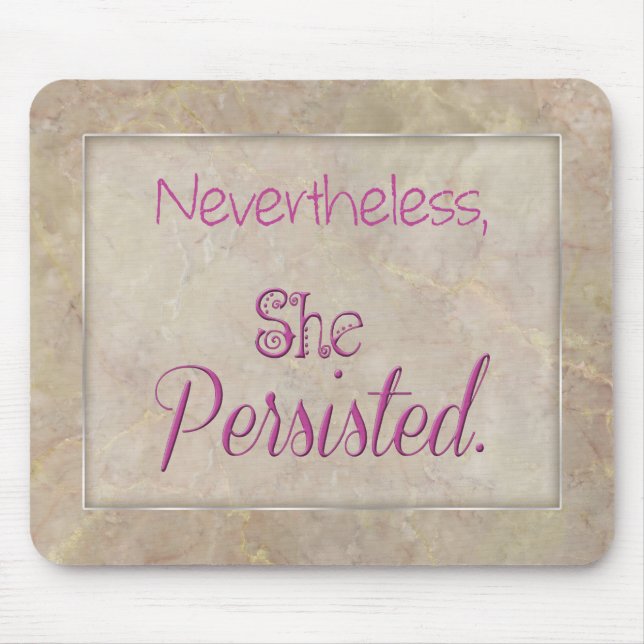 Nevertheless She Persisted Mouse Mat (Front)