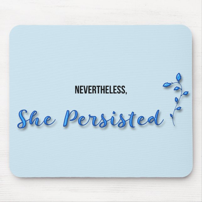 Nevertheless She Persisted Mouse Mat (Front)