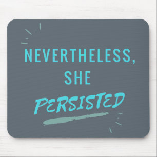 Nevertheless, She Persisted Mouse Mat