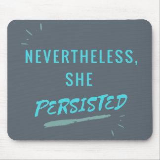 Nevertheless, She Persisted Mouse Mat