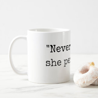 "Nevertheless, she persisted" Mug or cup