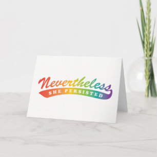 Nevertheless, she persisted. Notecards