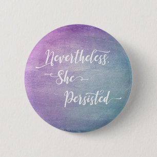 Nevertheless, She Persisted on Pink and Teal Ombre 6 Cm Round Badge