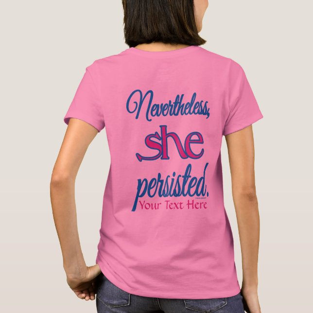 Nevertheless She Persisted Personalised Name  T-Shirt (Back)