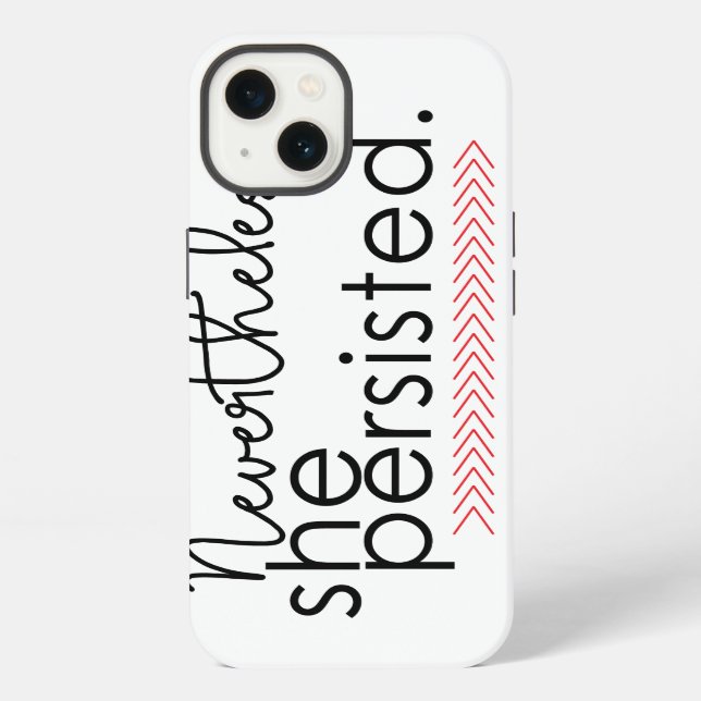 Nevertheless she persisted phone case (Back)