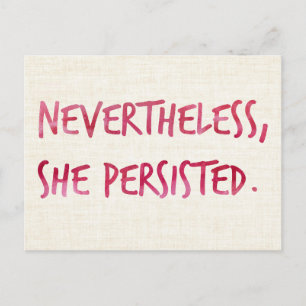 Nevertheless, She Persisted. Postcard