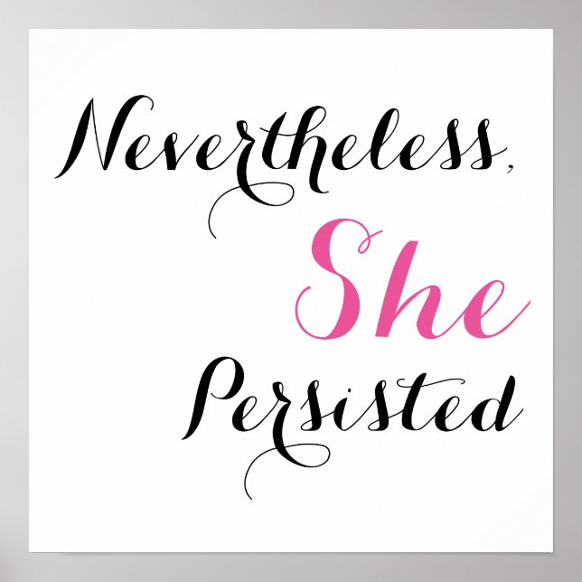 Nevertheless, She Persisted Poster (Front)