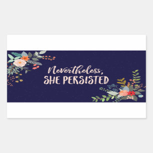 Nevertheless, She Persisted Rectangular Sticker