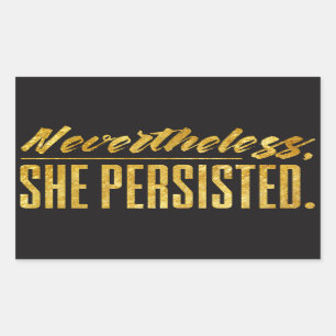 Nevertheless, she persisted rectangular sticker