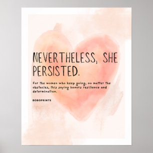 Nevertheless, She Persisted - Resilience & Determi Poster