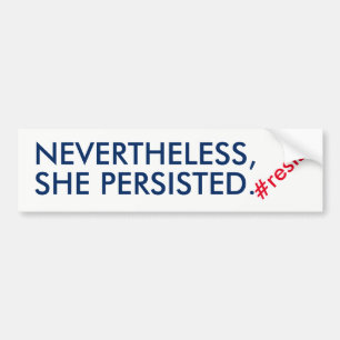 Nevertheless She Persisted Resistance Bumper Sticker