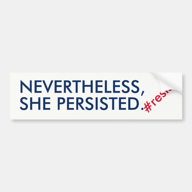 Nevertheless She Persisted Resistance Bumper Sticker (Front)