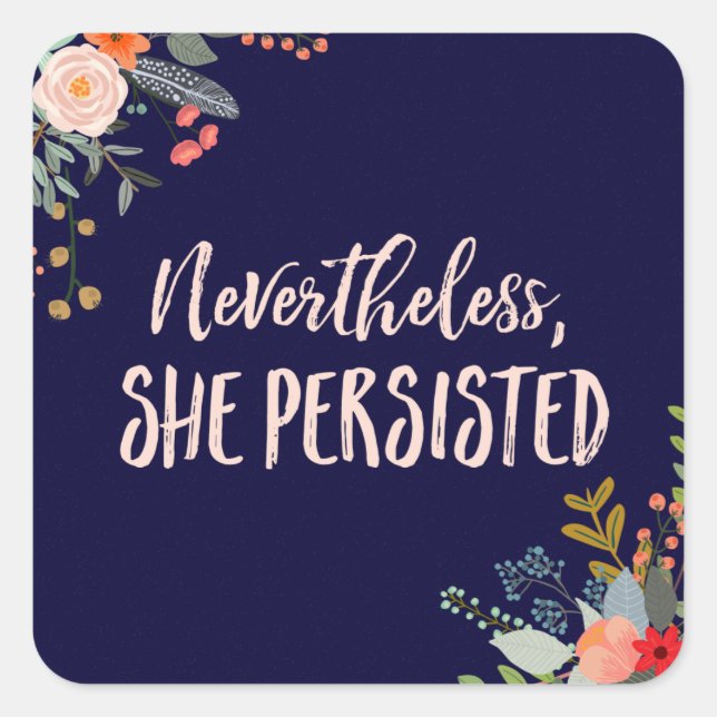 Nevertheless, She Persisted Square Sticker (Front)