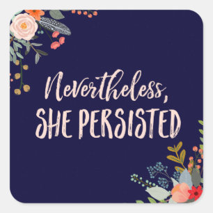 Nevertheless, She Persisted Square Sticker