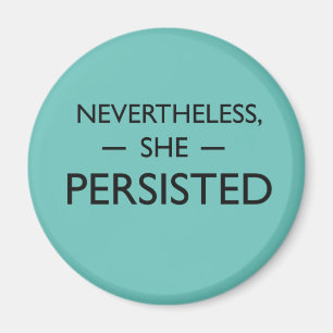 Nevertheless she persisted statement magnet