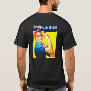 Nevertheless She Persisted Strong Women Rosie Rive T-Shirt