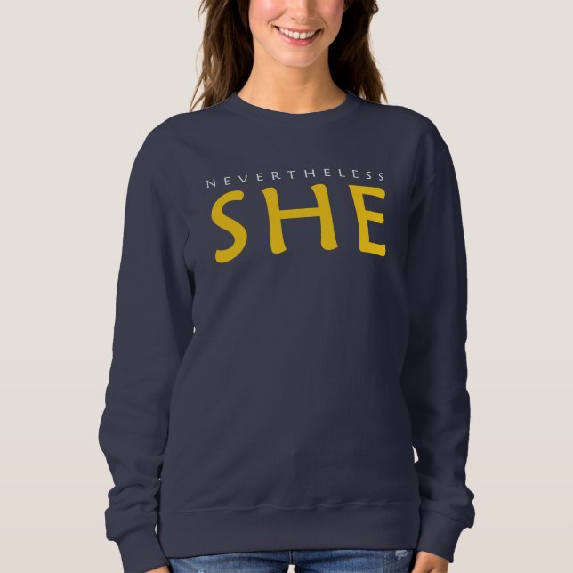 Nevertheless, she persisted. Sweatshirt (Front)