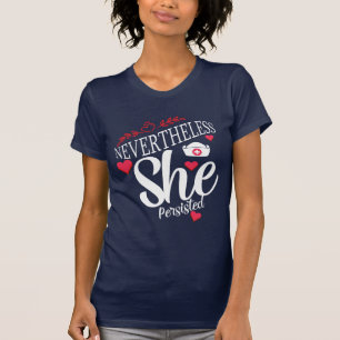 Nevertheless She Persisted T-Shirt