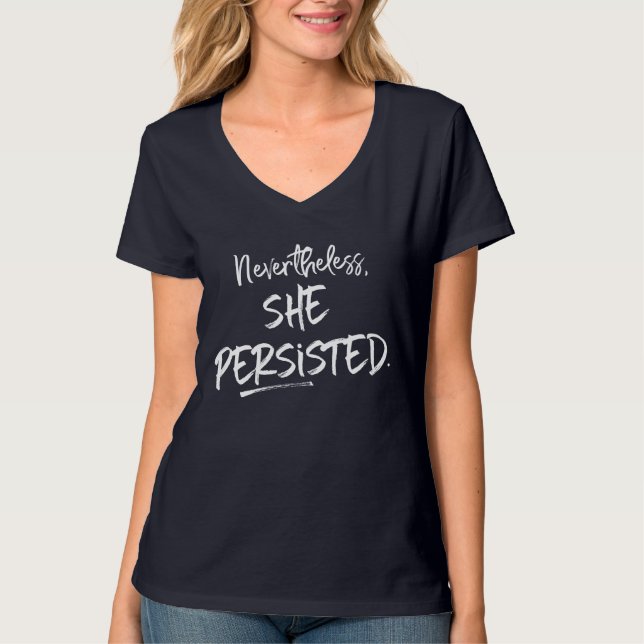 "Nevertheless, she persisted." T-Shirt (Front)