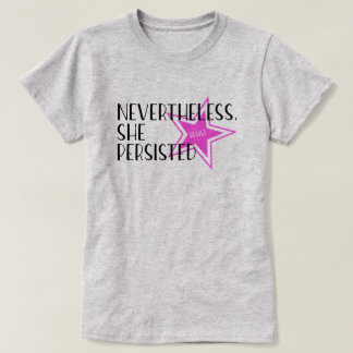 Nevertheless, She Persisted T-Shirt