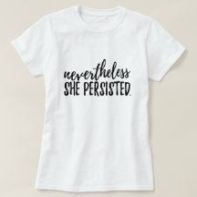 Nevertheless She Persisted T-Shirt