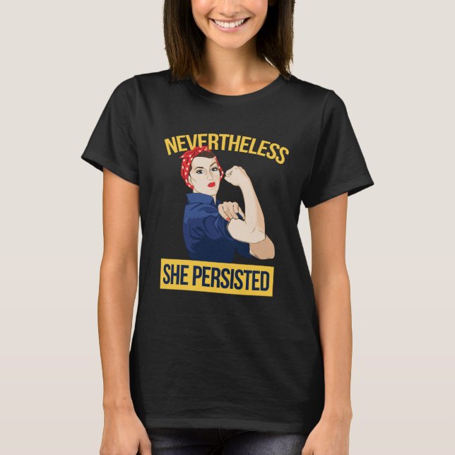 nevertheless she persisted T-Shirt (Front)