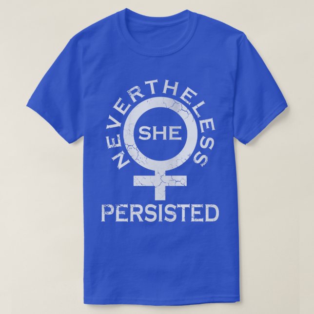 Nevertheless She Persisted T-Shirt (Design Front)