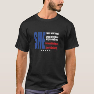 Nevertheless She Persisted T Shirt
