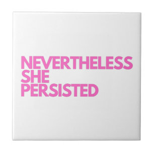 Nevertheless She Persisted Tile