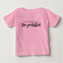 Nevertheless She Persisted Toddler Shirt