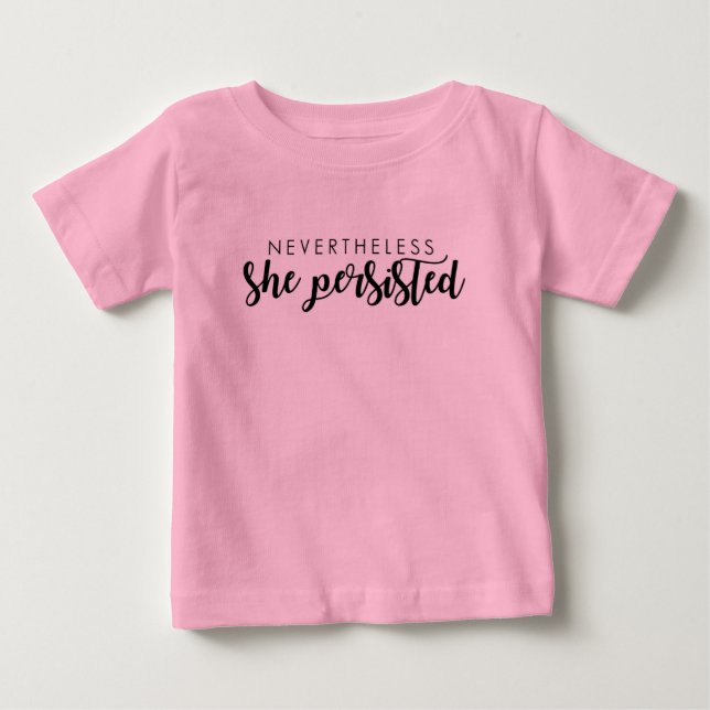Nevertheless She Persisted Toddler Shirt (Front)