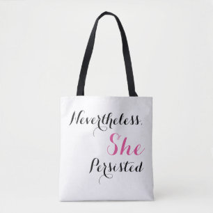 Nevertheless, She Persisted Tote Bag