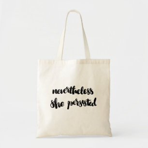Nevertheless She Persisted Tote Bag