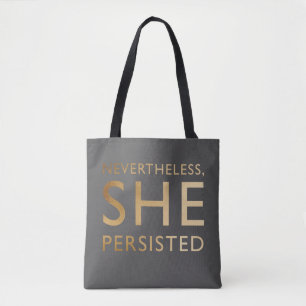 Nevertheless, She Persisted Tote Bag