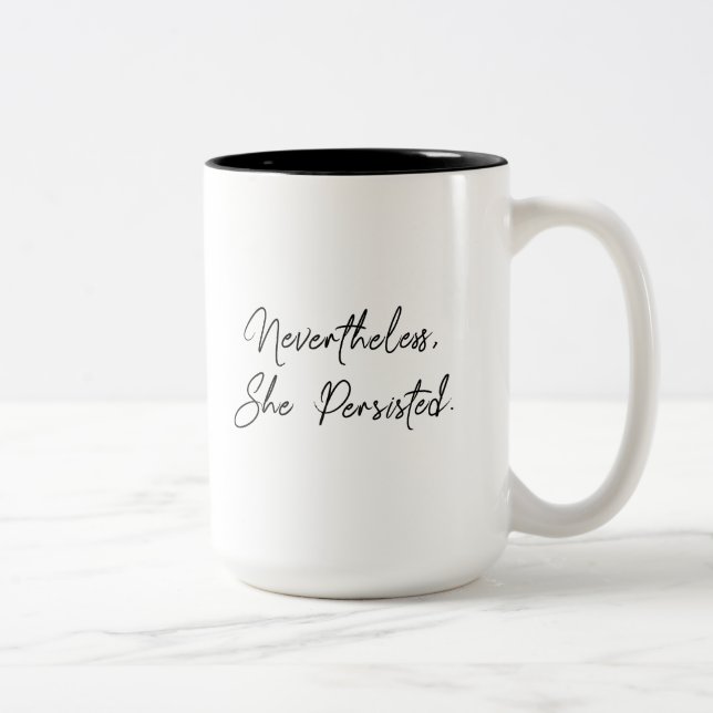 "Nevertheless, She Persisted" Typography Quote Two-Tone Coffee Mug (Right)