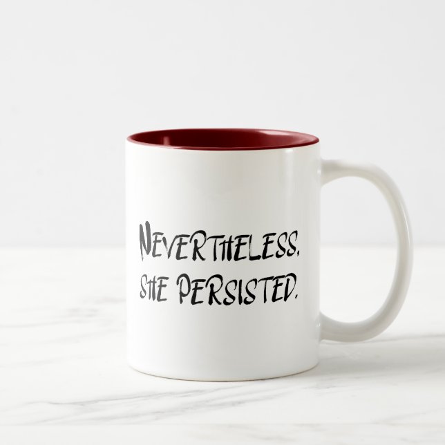 "Nevertheless, She Persisted" Typography Quote Two-Tone Coffee Mug (Right)