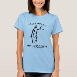 "Nevertheless, She Persisted" with Justice T-Shirt