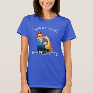 "Nevertheless, She Persisted" with Rosie T-Shirt