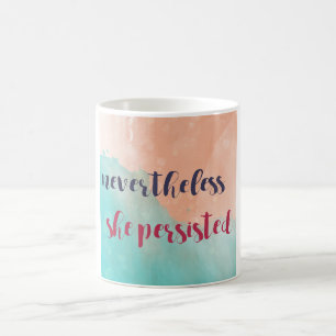 NevertheLess She Persists Elizabeth Warren Mug