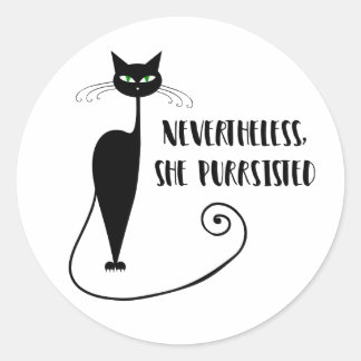 Nevertheless, She Purrsisted Classic Round Sticker