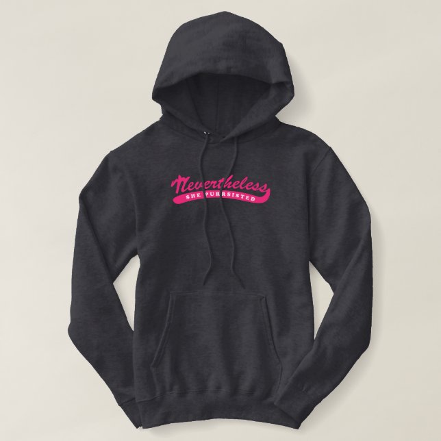 Nevertheless, she purrsisted. hoodie (Design Front)