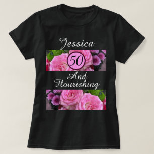 New 50 And Flourishing Pink Flower Custom Name T-Shirt