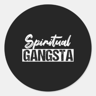 New Age Spiritual Spirituality Yoga Gangster Enlig Classic Round Sticker